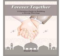 David Stone Forever Together: A Christian Guide to Building a Strong Marriage David Stone Multicolor