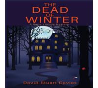 David Stuart Davies The Dead of Winter: A Rupert Wilde Mystery Paperback Book David Stuart Davies Multicolor