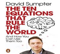 David Sumpter The Ten Equations that Rule the World Paperback Book David Sumpter Multicolor
