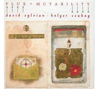 David Sylvian, Holger Czukay - Flux + mutability (1989, & Holger Czukay)