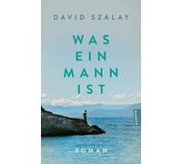 David Szalay Henni Was ein Mann ist: Roman. Vom Preisträger des Booker P (Book)