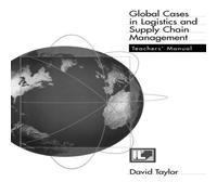 David Taylor Global Cases in Logistics & Supply Chain Management Teacher's David Taylor Multicolor