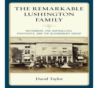 David Taylor Remarkable Lushington Family : Reformers, Pre-Raphaelites David Taylor Multicolor