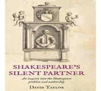 David Taylor Shakespeare's Silent Partner : An inquiry into the Shakespeare David Taylor Multicolor
