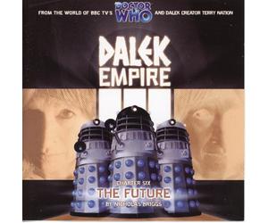 David Tennant - Dalek Empire III: Chapter Six - The Future by Nicholas Briggs - Full Cast Audio Action featuring David Tennant - From the World of BBC TV's Doctor Who and Dalek Creator Terry Nation