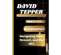 DAVID TEPPER BIOGRAPHY: Navigating Risk, Reward, and the NFL