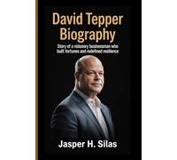 David Tepper Biography: Story of a visionary businessman who built fortunes and redefined resilience