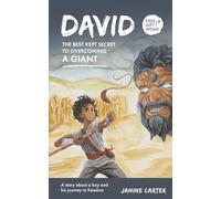 David. The Best Kept Secret to Overcoming a Giant: A story about a boy and his journey to freedom (Life Quest 4 Boyz Series)