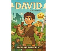 David: The Brave Shepherd Boy: A Fun, Faith-Filled Adventure for Kids of All Ages