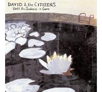 David & The Citizens : Until the Sadness Is Gone CDNEW Fast and FREE P & P