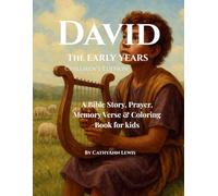 DAVID THE EARLY YEARS (Children's Edition): A Bible Story, Prayer, Memory Verse & Coloring Book for kids (The Journey of David)