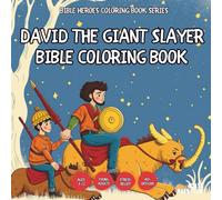 David the Giant Slayer Bible Coloring Book - for Kids, Teens, Adults and Seniors with Easy and Simple Designs for Stress Free Relaxation (Bible Heroes ... Simple Designs for Stress Free Relaxation)
