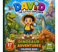 David the Little Explorer: Dinosaur Adventures Coloring Book