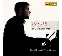 David Theodor Schmit - Busoni: Transcriptions Of Works By Bach & Brahms