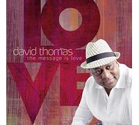 David Thomas - The Message Is Love