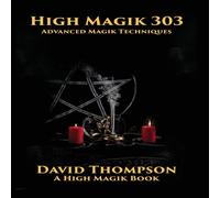 David Thompson High Magik 303: Advanced Magik Techniques Hardcover Book David Thompson Multicolor