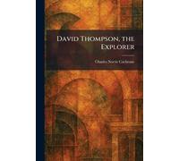 David Thompson, the Explorer