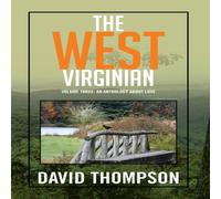 David Thompson The West Virginian: Volume Three: An Anthology About Love David Thompson Multicolor