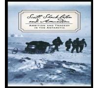 David Thomson Scott, Shackleton, & Amundsen: Ambition & Tragedy in the David Thomson Multicolor