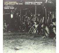 David Toop - Lost Shadows: In Defence Of The Soul Yanomami [VINYL]