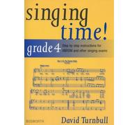 David Turnbull: Singing Time! Grade 4: Written by David Turnbull, 2004 Edition, Publisher: Bosworth Editions [Paperback]
