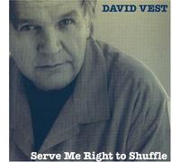 David Vest - Serve Me Right to Shuffle