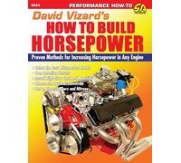 David Vizard's How to Build Horsepower (SA Design): Proven Methods for Increasing Horsepower in Any Engine