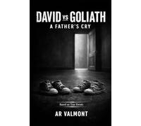 DAVID VS GOLIATH: A FATHER’S CRY: Four Years of Struggle for Truth Against Systemic Failures in Quebec.