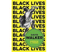 David Walker: The Politics of Racial Egalitarianism (Black Lives)