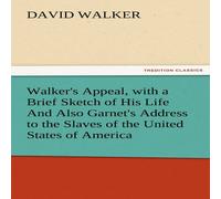 David Walker Walker's Appeal, with a Brief Sketch of His Life & Also Garnet's David Walker Multicolor