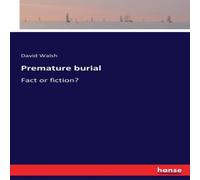 David Walsh Premature burial :Fact or fiction? Paperback Book David Walsh Multicolor