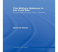 David Walsh The Military Balance in the Cold War: US Perceptions & Policy David Walsh Multicolor