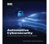 David Ward Automotive Cybersecurity: An Introduction to ISO/SAE 21434 David Ward Multicolor
