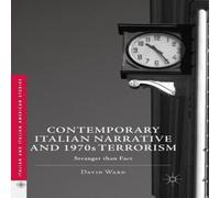 David Ward Contemporary Italian Narrative & 1970s Terrorism : Stranger than in White David Ward White
