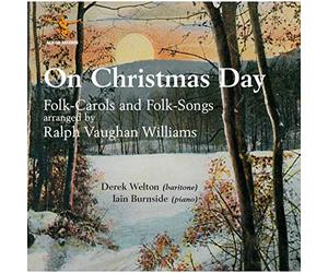 David Welton & Iain Burnside - Vaughan-Williams: On Christmas Day (Folk Carols) (Derek Welton, Iain Burnside) (Albion)