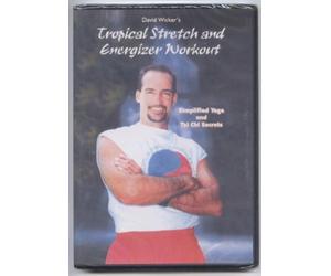 David Wicker's Tropical Stretch and Energizer Workout: Simplified Yoga and Tai Chi Secrets by David Wicker