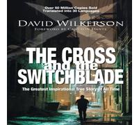 David Wilkerson The Cross & the Switchblade: The Greatest Inspirational True David Wilkerson Multicolor