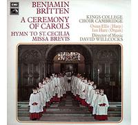 David Willcocks - Britten: A Ceremony of Carols / Hymn to St. Cecilia / Missa Brevis