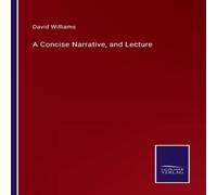David Williams A Concise Narrative, & Lecture Paperback Book David Williams Multicolor