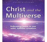David Williams Christ & the Multiverse: Following Jesus in Our Wild, Infinite David Williams Multicolor