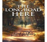 David Williams THE LONG ROAD HERE Paperback Book David Williams Multicolor