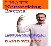 David Wilson I Hate Networking Events : The Plan for Ending Frustration Making David Wilson Multicolor