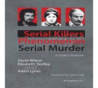 David Wilson Serial Killers & the Phenomenon of Serial Murder: A Student David Wilson Multicolor