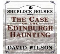 David Wilson Sherlock Holmes & the Case of the Edinburgh Haunting Paperback Book David Wilson Multicolor