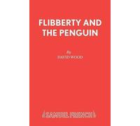 David Wood Flibberty and the Penguin (Paperback) Acting Edition S.