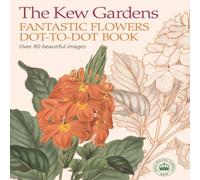 David Woodroffe Kew Gardens Fantastic Flowers Dot-to-Dot Book Paperback David Woodroffe Multicolor