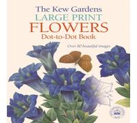 David Woodroffe Kew Gardens Large Print Flowers Dot-to-Dot Book Paperback David Woodroffe Multicolor