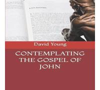David Young CONTEMPLATING THE GOSPEL OF JOHN Paperback Book David Young Multicolor