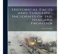 David Young Historical Facts & Thrilling Incidents of the Niagara Frontier David Young Multicolor