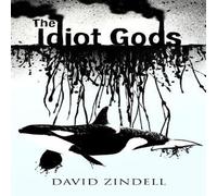 David Zindell The Idiot Gods Paperback Book David Zindell Multicolor